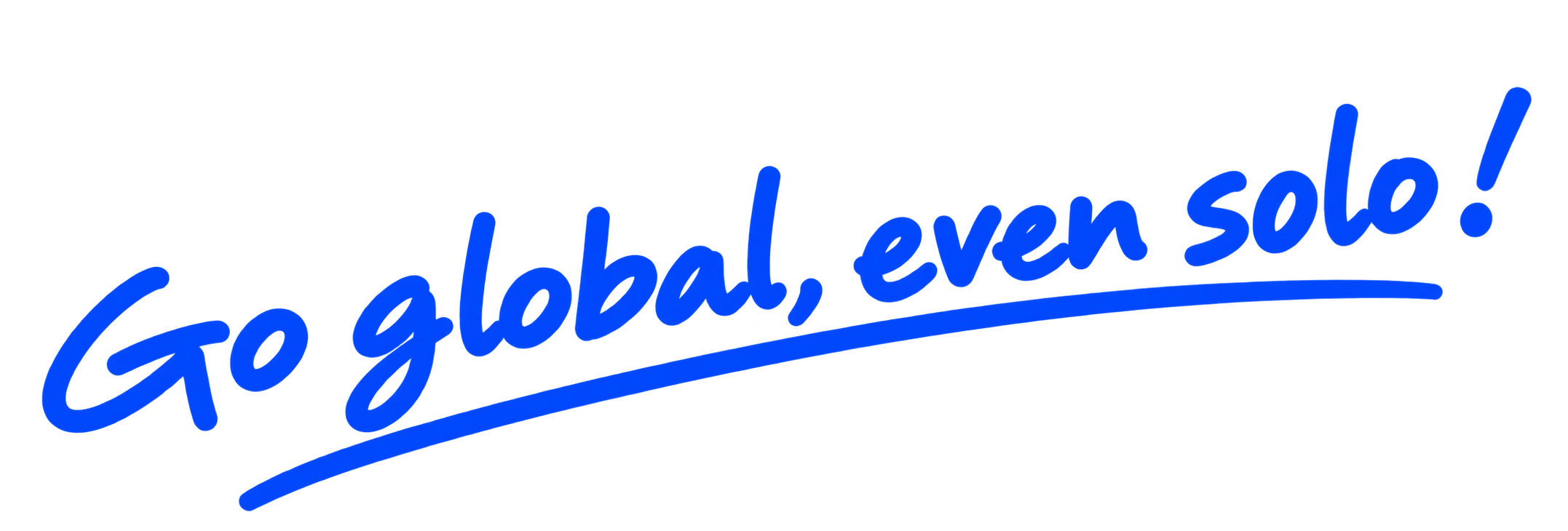 Go global, even solo!